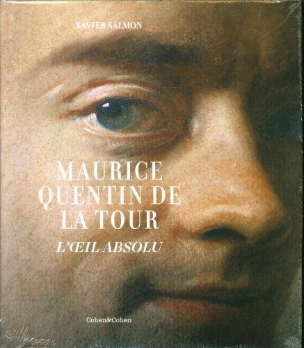 Maurice Quentin de La Tour : l'oeil absolu