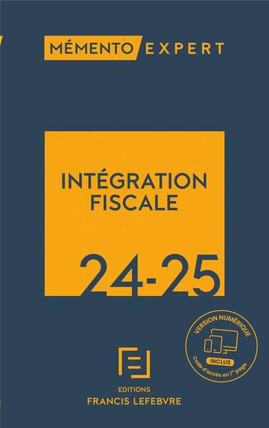Memento Expert ; Integration Fiscale (Edition 2024/2025)