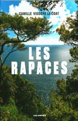 Les rapaces : enquête sur la mafia varoise de Marine Le Pen