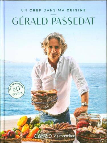 Un chef dns ma cuisine : Gérald Passedat