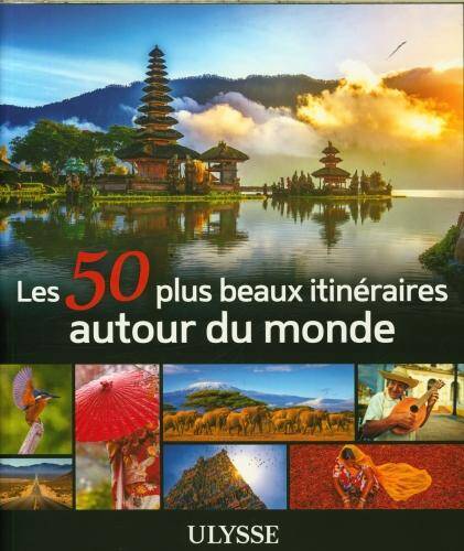 Les 50 plus beaux itinéraires autour du monde