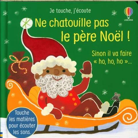 Ne chatouille pas le Père Noël ! : sinon il va faire oh, oh, oh...