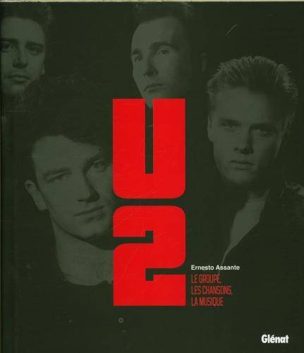 U2 : le groupe, les chansons, la musique