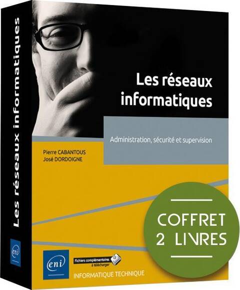 Les réseaux informatiques : Administration, sécurité et supervision