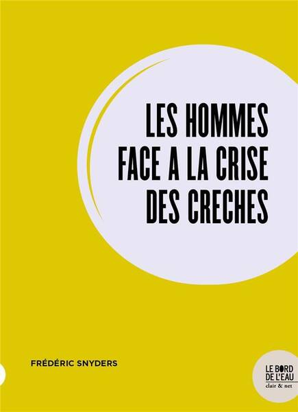 LES HOMMES FACE A LA CRISE DES CRECHES