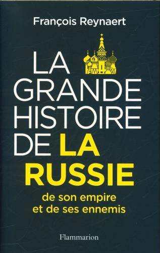 La grande histoire de la Russie, de son empire et de ses ennemis