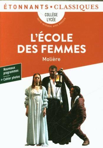 L'école des femmes : collège, lycée, texte intégral avec dossier