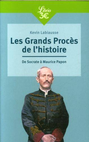 Les grands procès de l'histoire : de Socrate à Maurice Papon