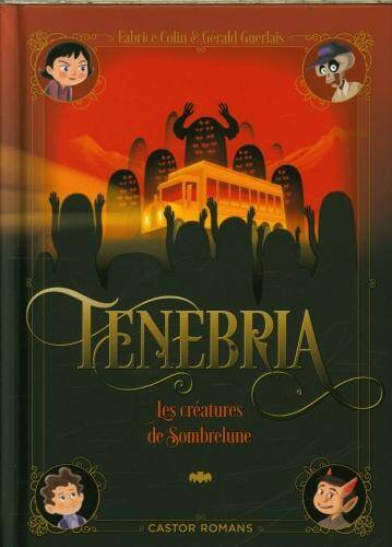 Tenebria. Les créatures de Sombrelune