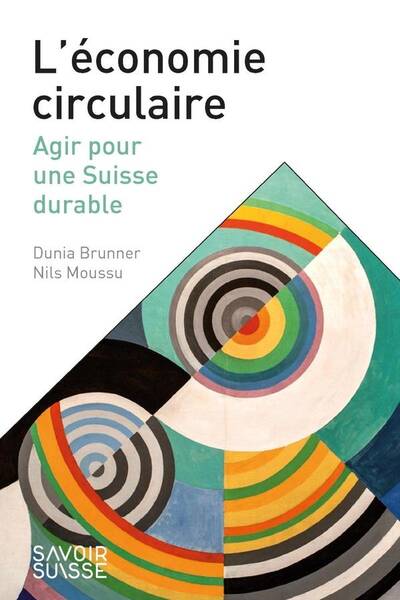 L'Economie Circulaire : La Strategie Pour une Suisse Durable ?