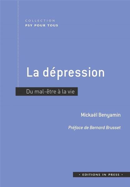 La Depression : Du Mal-Etre a la Vie