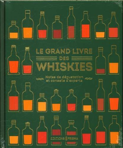 Le grand livre des whiskies : 500 whiskies du monde