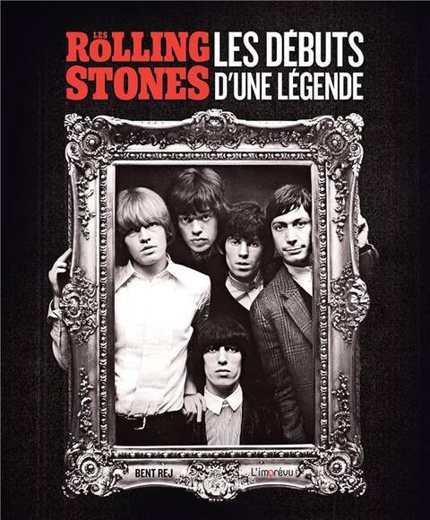 Les Rolling Stones. Les Debuts D'Une Legende