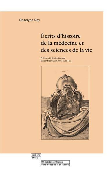 Ecrits d'histoire de la médecine et de la biologie