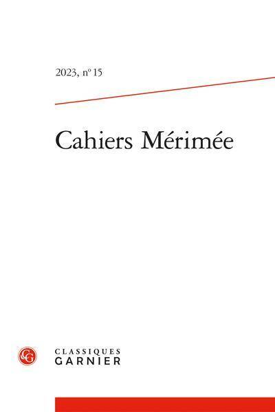 Revue Cahiers Merimee N.15 ; 2023 ; Varia