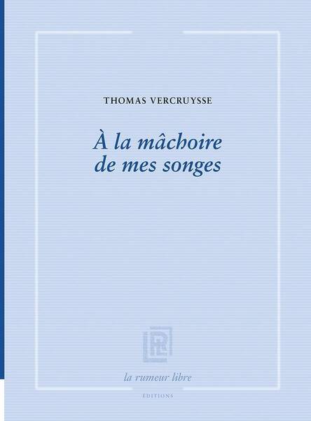 A la Machoire de Mes Songes