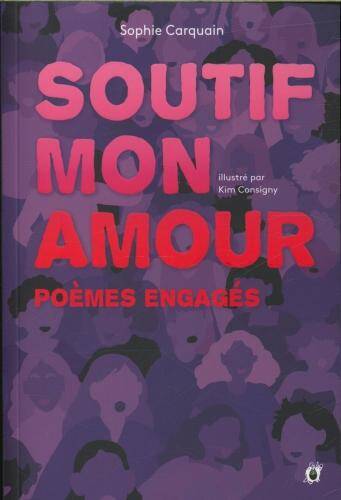 Soutif mon amour : poèmes engagés