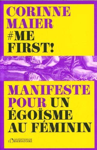 #Mefirst ! : manifeste pour un égoïsme au féminin