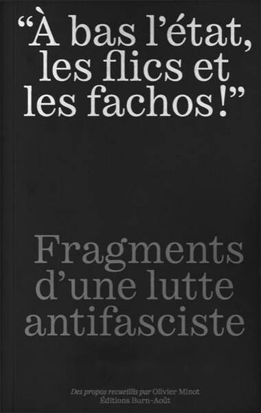 A Bas l Etat, les Flics et les Fachos Fragments D Une Lutte