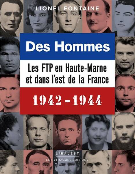 Des Hommes, les Ftp en Haute Marne et Dans l Est de la France, 1942