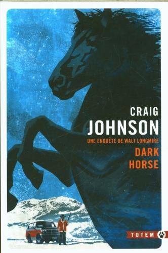 Dark horse. Une enquête de Walt Longmire