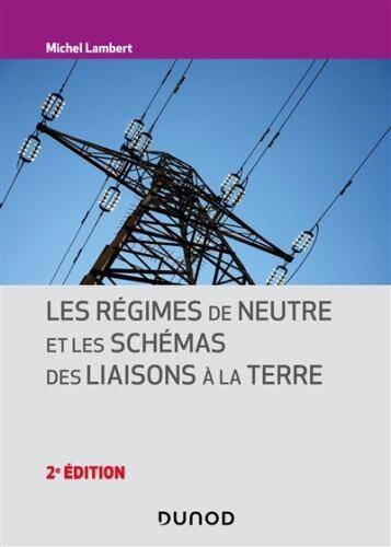 Les régimes de neutre et les schémas des liaisons à la terre