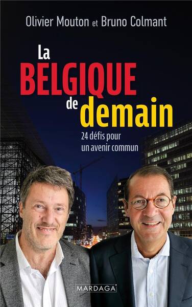 La Belgique de Demain : 24 Defis Pour un Avenir Commun