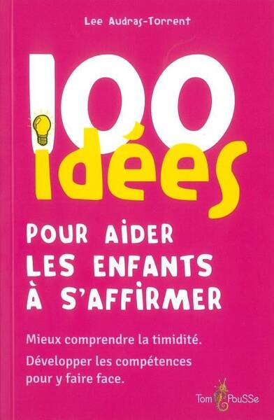 100 Idees Pour Aider les Enfants a S'Affirmer