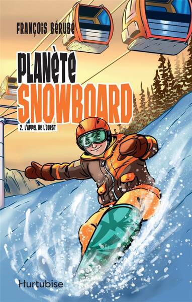 Planete Snowboard T.2 ; l'Appel de l'Ouest