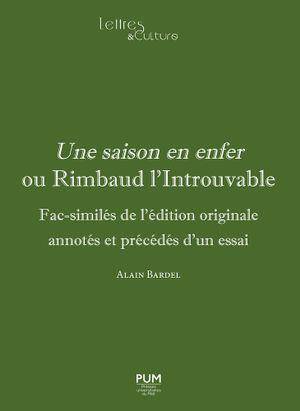 Une Saison en Enfer Ou Rimbaud l Introuvable: Fac Similes de l