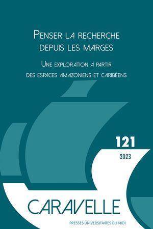 Penser la Recherche Depuis les Marges: Une Exploration a Partir des