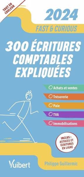 Fast & Curious; 300 Ecritures Comptables Incontournables: Toutes les