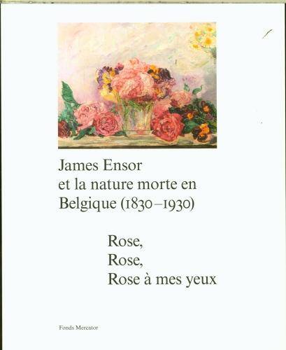 James Ensor et la nature morte en Belgique (1830-1930)