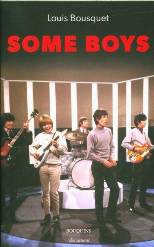 Some boys : la véritable histoire des Rolling Stones