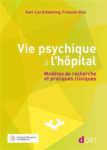 Vie Psychique a l Hopital: Modeles de Recherche et Pratiques Clinique