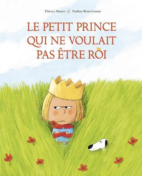 Le Petit Prince qui Ne Voulait Pas Etre Roi