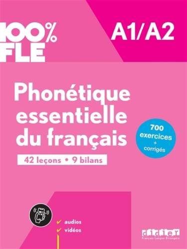 Phonétique essentielle du français A1-A2 : 42 leçons, 9 bilans