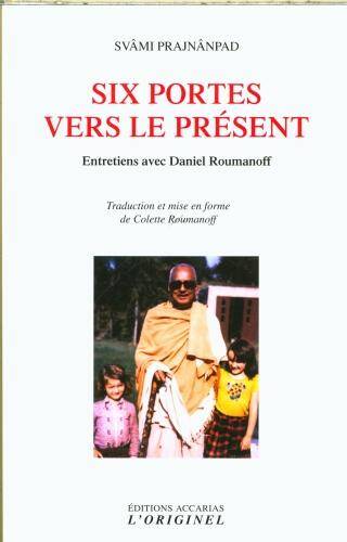 Six portes vers le présent : entretiens avec Daniel Roumanoff