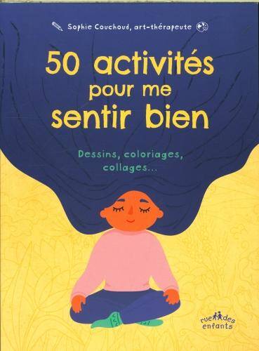 50 activités pour me sentir bien : dessins, coloriages, collages...