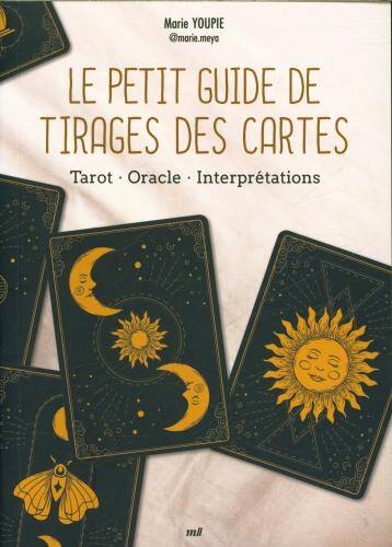 Le petit guide de tirages des cartes : tarot, oracle, interprétations