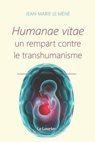Humanae Vitae : Un Rempart Contre le Transhumanisme