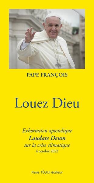 Louez Dieu: Exhortation Apostolique Laudate Deum sur la Crise