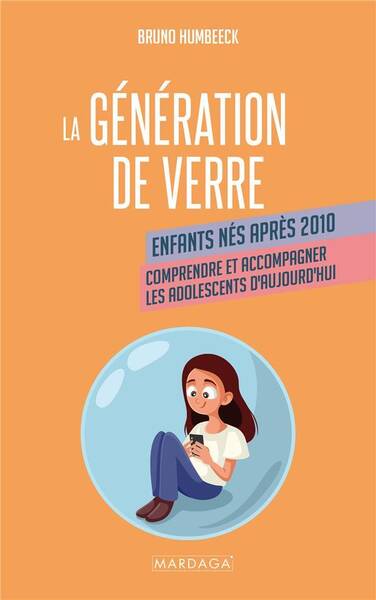 Generation de Verre: Comprendre et Accompagner les Adolescents D