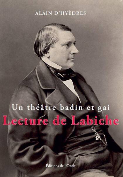 Lecture de Labiche : Un Theatre Badin et Gai