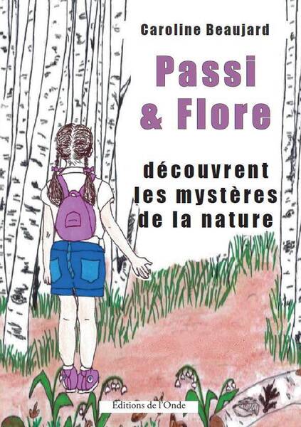 Passi & Flore découvrent les mystères de la nature