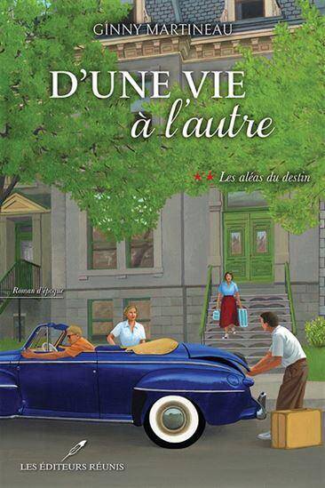 D'UNE VIE A L'AUTRE TOME 2 ; LES ALEAS DU DESTIN