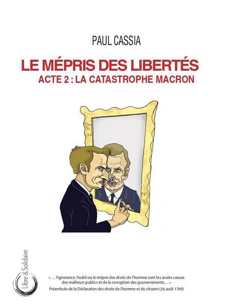 Le Mepris des Libertes ; Acte 2 : La Catastrophe Macron