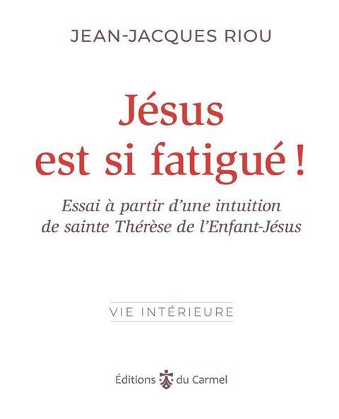 JESUS EST SI FATIGUE: ESSAI A PARTIR D UNE INTUITION DE SAINTE