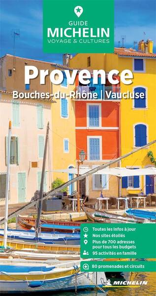 Provence : Bouches-Du-Rhone, Vaucluse (Edition 2024)