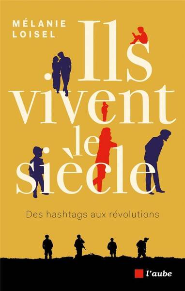 Ils Vivent le Siecle : Des Hashtags aux Revolutions